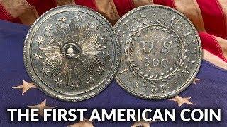 The First American Coin Ever Struck By The U. S. Government: The Story Behind It