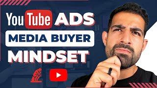 How To Develop Mindset For A YouTube Ads Media Buyer