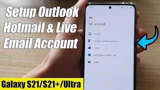 Galaxy S21/Ultra/Plus: How to Setup Outlook / Hotmail & Live Email Account