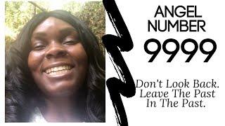 Angel Number 9999:: Don't Look Back. Leave The Past In The Past. #angelnumbers