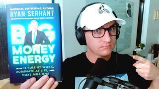 Reading BIG MONEY ENERGY by Ryan Serhant... in ONE SITTING!