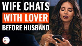 Wife Chats With Lover Before Husband | @DramatizeMe