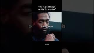 The Highest Human Act Is To Insprie - Nipsey Hussle #inspiration #motivation