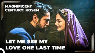 Fahriye Dervis Asked To See Mehmet For The Last Time | Magnificent Century Kosem Episode 5