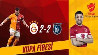 Kupa firesi! Galatasaray-Basaksehir 2-2