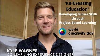 World Creativity Day Presentation: Teaching the Top 5 Future Skills Through Project-Based Learning