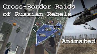 Cross-Border Raids of Russian Rebels - Animated Analysis