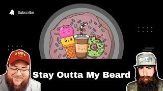 Stay Outta My Beard With Beard Laws and Brandon J McDermott Intro