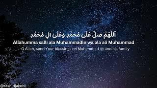 ٱللَّٰهُمَّ صَلِّ عَلَىٰ مُحَمَّدٍ وَعَلَىٰ آلِ مُحَمَّدٍ   Salawat on the Prophet Muhammed