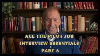 ACE THE PILOT JOB INTERVIEW ESSENTIALS PART 6 @a320mentorchannel