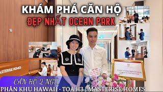 Bàn Giao Căn Hộ VIP Nhất Ocean Park | Tầm View " đẹp từng centimet "