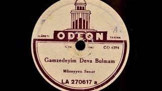 Müzeyyen Senar  - Gamzedeyim deva bulmam - GERÇEK TAŞ PLAK KAYDI