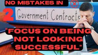 Top 10 Mistakes to Avoid in FedGov Contracting II Tip No-2 :Focus on Being Not Looking Successful