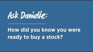 How Did You Know You Were Ready To Buy A Stock? | #AskDanielle