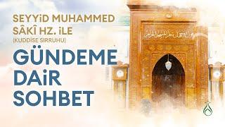 Seyyid Muhammed Saki Elhüseyni Hazretlerinin (k.s) Gündeme Dair Açıklamaları