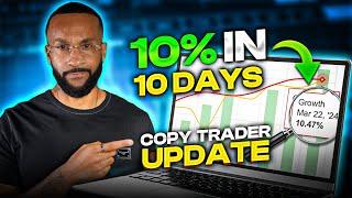 **COPY TRADER UPDATE** | 10% in 10 days