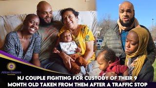 NJ Couple Fighting For Custody Of Their 9 Month Old Taken From Them After A Traffic Stop