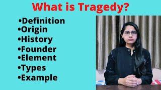 All about tragedy it's types ,origin, founder, elements, examples etc. Easiest way to learn in Hindi