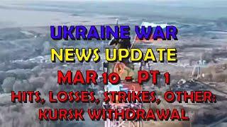 Ukr War Update NEWS (20250310a): Pt 1 - Overnight & Other News: Kursk Withdrawal