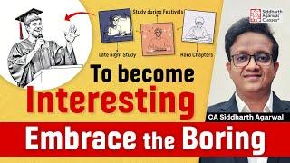 Embrace the Boring | CA Siddharth Agarwal