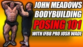 John Meadows Bodybuilding Posing Tips | Featuring IFBB Pro Josh Wade