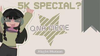  QNA MEME [] 5,000 SPECIAL 