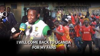 ANDRE ONANA PROMISES HIS UGANDAN FANS TO COME BACK TO UGANDA IN SUMMER HOLIDAY.