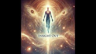 Insight Out: The Transformation of Out of Body Experience #OBE