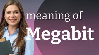 Megabit | what is MEGABIT meaning