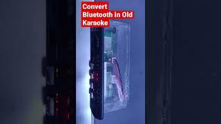 CONVERT OLD KARAOKE IN BLUETOOTH RECEIVER