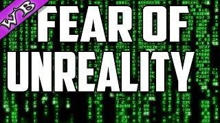 THE FEAR OF UNREALITY! | (OVERCOMING!)