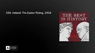 339. Ireland: The Easter Rising, 1916