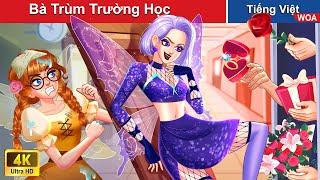 Bà Trùm Trường Học Tốt và Xấu  Truyện Cổ Tích Việt Nam | WOA Fairy Tales