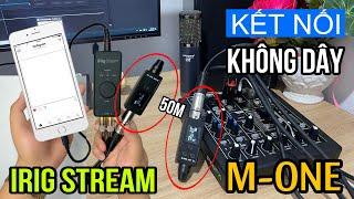 Hướng Dẫn Lắp Irig Stream Không Dây Thu Xa 50M Không Bị Vướng Cho Phòng Trà, CLB Thu Âm, Livestream