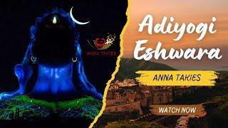 Adiyogi Dharshana | Isha | Adiyogi | Anna Takies