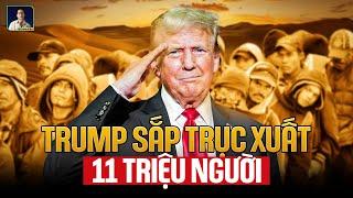 DONALD TRUMP THẲNG TAY TRỤC XUẤT 11 TRIỆU DÂN NHẬP CƯ. AI SẼ PHẢI LO LẮNG?