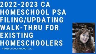 2022-2023 CA Homeschool PSA Filing/Updating Walk-Thru for Existing Homeschoolers: Homeschool Hangout