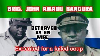 The Heartbreaking Story Of Brigadier John Amadu Bangura Explained - [Full Biography]