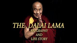 DALAI LAMA BIOGRAPHY AND LIFE STORY - FULL DOCUMENTARY