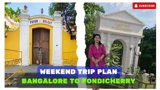 Bangalore to Pondicherry trip by car | budget stay in pondicherry | Le Cafe pondicherry | Road Trip