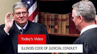 Judge Richard Felice: Illinois Code of Judicial Conduct