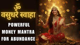 Om Vasudhare Svaha | Powerful Money Mantra For Abundance | ॐ वसुधरे स्वाहा | Money Mantra 1008 Times