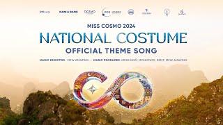 OFFICIAL | THEME SONG NATIONAL COSTUME MISS COSMO 2024