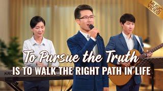 English Christian Song | "To Pursue the Truth Is to Walk the Right Path in Life"