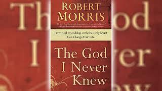 Robert Morris / The God I Never Knew (Audio Book)