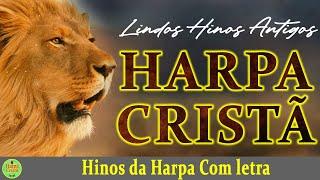 Louvores Da Harpa Cristã - Hinos da harpa - Hinos Antigos Com letra