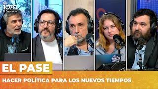 HACER POLÍTICA PARA LOS NUEVOS TIEMPOS | El Pase