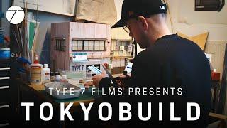 TOKYOBUILD • A Type 7 Film