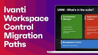 Ivanti Workspace Control: Migration Paths