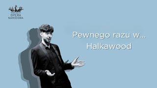 Pewnego razu w... Halkawood - Operowym głosem #2 [ENG subtitles]